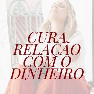 Imersão Cura a tua relação com o Dinheiro em 2026